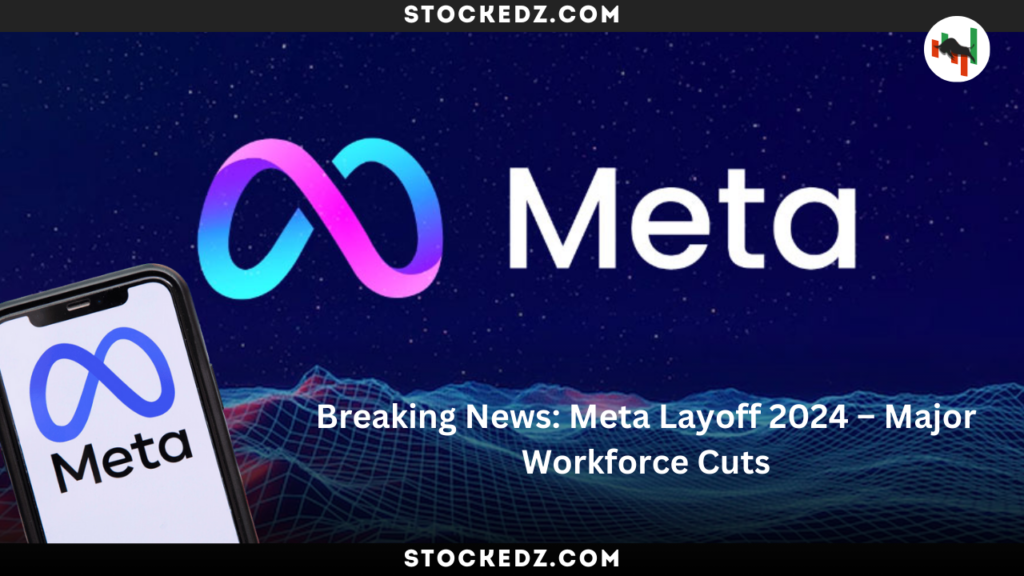 Breaking News: Meta Layoff 2024 – Major Workforce Cuts